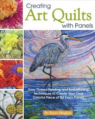 Creating Art Quilts with Panels цена и информация | Книги о питании и здоровом образе жизни | 220.lv