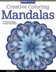 Creative Coloring Mandalas: Art Activity Pages to Relax and Enjoy! цена и информация | Книги о питании и здоровом образе жизни | 220.lv