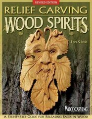 Relief Carving Wood Spirits, Revised Edition: A Step-By-Step Guide for Releasing Faces in Wood Revised edition cena un informācija | Grāmatas par veselīgu dzīvesveidu un uzturu | 220.lv