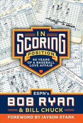 In Scoring Position: 40 Years of a Baseball Love Affair цена и информация | Книги о питании и здоровом образе жизни | 220.lv