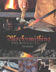 Blacksmithing Techniques: The Basics Explained Step by Step, Complete with 10 Projects cena un informācija | Grāmatas par veselīgu dzīvesveidu un uzturu | 220.lv