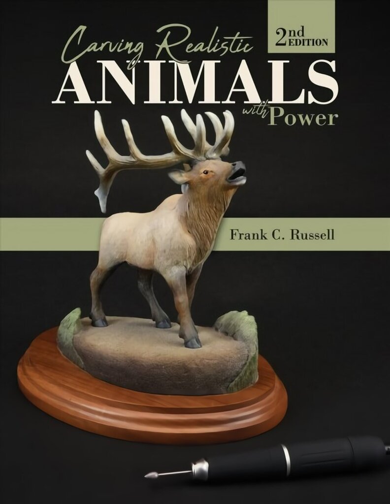 Carving Realistic Animals with Power, 2nd Edition cena un informācija | Grāmatas par veselīgu dzīvesveidu un uzturu | 220.lv