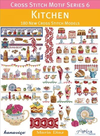 Kitchen: 180 New Cross Stitch Models цена и информация | Grāmatas par veselīgu dzīvesveidu un uzturu | 220.lv