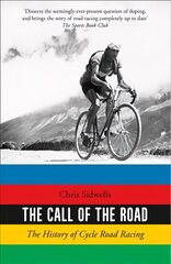 Call of the Road: The History of Cycle Road Racing цена и информация | Книги о питании и здоровом образе жизни | 220.lv