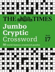 Times Jumbo Cryptic Crossword Book 17: 50 World-Famous Crossword Puzzles edition цена и информация | Книги о питании и здоровом образе жизни | 220.lv