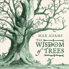 Wisdom of Trees: A Miscellany cena un informācija | Grāmatas par veselīgu dzīvesveidu un uzturu | 220.lv