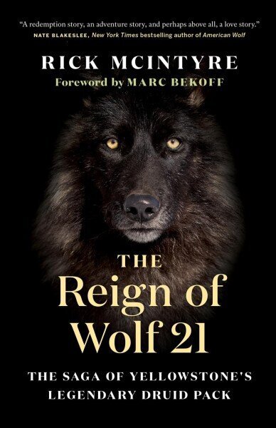 Reign of Wolf 21: The Saga of Yellowstone's Legendary Druid Pack цена и информация | Grāmatas par veselīgu dzīvesveidu un uzturu | 220.lv