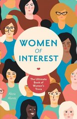 Women of Interest: The Ultimate Book of Women's Trivia cena un informācija | Grāmatas par veselīgu dzīvesveidu un uzturu | 220.lv