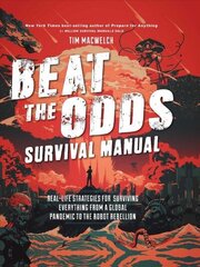 Beat the Odds: Improve Your Chances of Surviving: Improve Your Chances of Surviving cena un informācija | Grāmatas par veselīgu dzīvesveidu un uzturu | 220.lv