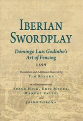 Iberian Swordplay: Domingo Luis Godinho's Art of Fencing (1599) cena un informācija | Grāmatas par veselīgu dzīvesveidu un uzturu | 220.lv