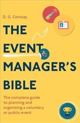 Event Manager's Bible 3rd Edition: The Complete Guide to Planning and Organising a Voluntary or Public Event цена и информация | Книги о питании и здоровом образе жизни | 220.lv