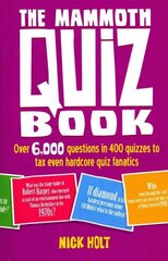 Mammoth Quiz Book: Over 6,000 questions in 400 quizzes to tax even hardcore quiz fanatics цена и информация | Книги о питании и здоровом образе жизни | 220.lv