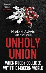 Unholy Union: When Rugby Collided with the Modern World цена и информация | Книги о питании и здоровом образе жизни | 220.lv