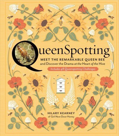 QueenSpotting: Meet the Remarkable Queen Bee and Discover the Drama at the Heart of the Hive: Meet the Remarkable Queen Bee and Discover the Drama at the Heart of the Hive; Includes 48 Queenspotting Challenges cena un informācija | Grāmatas par veselīgu dzīvesveidu un uzturu | 220.lv