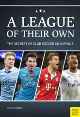 League of Their Own: The Secrets of Club Soccer Champions цена и информация | Книги о питании и здоровом образе жизни | 220.lv