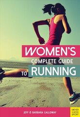 Women's Complete Guide to Running 4th edition цена и информация | Книги о питании и здоровом образе жизни | 220.lv