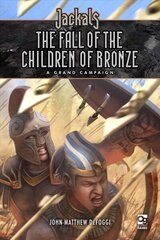 Jackals: The Fall of the Children of Bronze: A Grand Campaign for Jackals cena un informācija | Grāmatas par veselīgu dzīvesveidu un uzturu | 220.lv