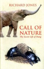 Call of Nature: The Secret Life of Dung цена и информация | Книги о питании и здоровом образе жизни | 220.lv