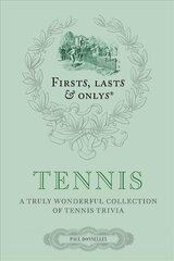 Firsts, Lasts and Onlys: Tennis: A Truly Wonderful Collection of Tennis Trivia cena un informācija | Grāmatas par veselīgu dzīvesveidu un uzturu | 220.lv