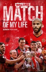 Walsall Match of My Life: Saddlers Legends Relive Their Greatest Games cena un informācija | Grāmatas par veselīgu dzīvesveidu un uzturu | 220.lv