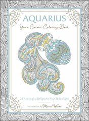 Aquarius: Your Cosmic Coloring Book: 24 Astrological Designs for Your Zodiac Sign! цена и информация | Книги о питании и здоровом образе жизни | 220.lv