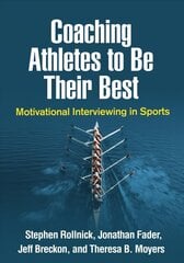 Coaching Athletes to Be Their Best: Motivational Interviewing in Sports cena un informācija | Grāmatas par veselīgu dzīvesveidu un uzturu | 220.lv