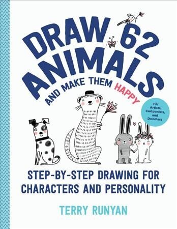 Draw 62 Animals and Make Them Happy: Step-by-Step Drawing for Characters and Personality - For Artists, Cartoonists, and Doodlers, Volume 4 cena un informācija | Grāmatas par veselīgu dzīvesveidu un uzturu | 220.lv