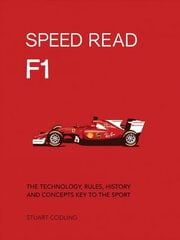 Speed Read F1: The Technology, Rules, History and Concepts Key to the Sport, Volume 1 cena un informācija | Grāmatas par veselīgu dzīvesveidu un uzturu | 220.lv