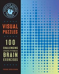 Sherlock Holmes Puzzles: Visual Puzzles: 100 Challenging Cross-Fitness Brain Exercises, Volume 10 цена и информация | Книги о питании и здоровом образе жизни | 220.lv