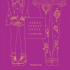 Tokyo Street Style: A Coloring Book cena un informācija | Grāmatas par veselīgu dzīvesveidu un uzturu | 220.lv