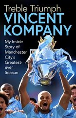 Treble Triumph: My Inside Story of Manchester City's Greatest-ever Season cena un informācija | Grāmatas par veselīgu dzīvesveidu un uzturu | 220.lv