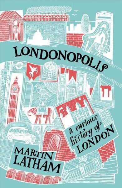 Londonopolis: A Curious and Quirky History of London cena un informācija | Grāmatas par veselīgu dzīvesveidu un uzturu | 220.lv