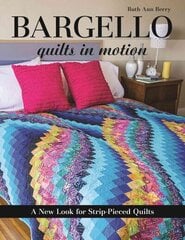 Bargello - Quilts in Motion: A New Look for Strip-Pieced Quilts cena un informācija | Grāmatas par veselīgu dzīvesveidu un uzturu | 220.lv