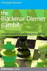 Blackmar-Diemer Gambit: A Modern Guide to a Fascinating Chess Opening cena un informācija | Grāmatas par veselīgu dzīvesveidu un uzturu | 220.lv