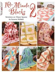 10-Minute Blocks 2: Variations on 3-Seam Squares цена и информация | Книги о питании и здоровом образе жизни | 220.lv