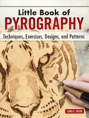 Little Book of Pyrography: Techniques, Exercises, Designs, and Patterns Special edition cena un informācija | Grāmatas par veselīgu dzīvesveidu un uzturu | 220.lv