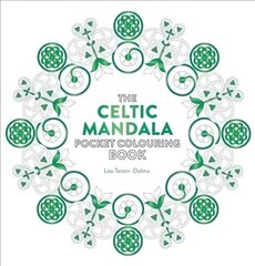 Celtic Mandala Pocket Colouring Book: 26 Inspiring Designs for Mindful Meditation and Colouring New edition цена и информация | Книги о питании и здоровом образе жизни | 220.lv