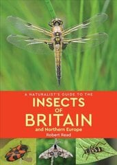 Naturalist's Guide to the Insects of Britain and Northern Europe (2nd edition) 2nd Revised edition цена и информация | Книги о питании и здоровом образе жизни | 220.lv