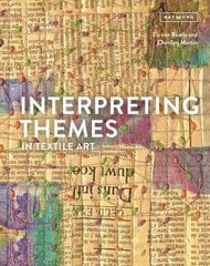 Interpreting Themes in Textile Art cena un informācija | Grāmatas par veselīgu dzīvesveidu un uzturu | 220.lv