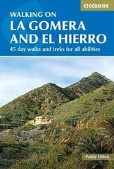 Walking on La Gomera and El Hierro: 45 day walks and treks for all abilities 3rd Revised edition цена и информация | Путеводители, путешествия | 220.lv