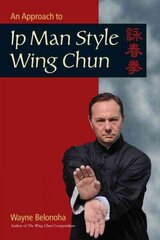 Approach to Ip Man Style Wing Chun цена и информация | Книги о питании и здоровом образе жизни | 220.lv