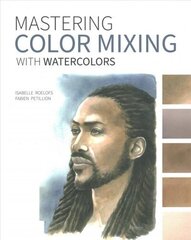 Mastering Color Mixing with Watercolors: Essays on Art, Creativity, Photography, Nature, and Life cena un informācija | Grāmatas par veselīgu dzīvesveidu un uzturu | 220.lv
