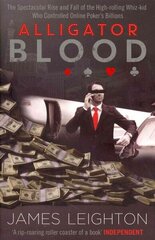 Alligator Blood: The Spectacular Rise and Fall of the High-rolling Whiz-kid who Controlled Online Poker's Billions cena un informācija | Grāmatas par veselīgu dzīvesveidu un uzturu | 220.lv