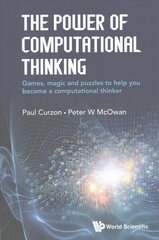 Power Of Computational Thinking, The: Games, Magic And Puzzles To Help You Become A Computational Thinker cena un informācija | Grāmatas par veselīgu dzīvesveidu un uzturu | 220.lv