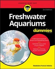 Freshwater Aquariums For Dummies, 3rd Edition 3rd Edition цена и информация | Книги о питании и здоровом образе жизни | 220.lv