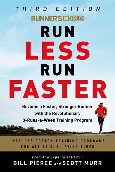 Runner's World Run Less, Run Faster: Become a Faster, Stronger Runner with the Revolutionary FIRST Training Program cena un informācija | Grāmatas par veselīgu dzīvesveidu un uzturu | 220.lv