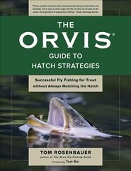 Orvis Guide to Hatch Strategies: Successful Fly Fishing for Trout without Always Matching the Hatch цена и информация | Книги о питании и здоровом образе жизни | 220.lv