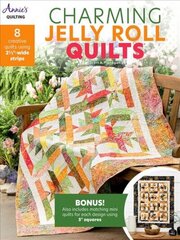 Charming Jelly Roll Quilts: 8 Creative Quilts Using 2 1/2-Wide Strips cena un informācija | Grāmatas par veselīgu dzīvesveidu un uzturu | 220.lv