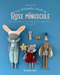 Wonderful World of Rose Minuscule: 18 Whimsical Animal Friends to Sew cena un informācija | Grāmatas par veselīgu dzīvesveidu un uzturu | 220.lv