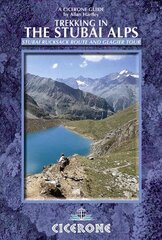 Trekking in the Stubai Alps: Walking the Stubai Rucksack Route and the Stubai Glacier Tour 3rd Revised edition cena un informācija | Grāmatas par veselīgu dzīvesveidu un uzturu | 220.lv